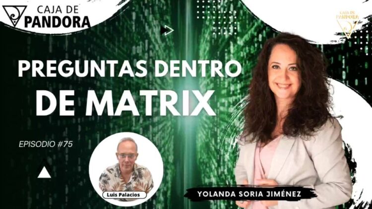 2023-10-16_La Caja de Pandora _ VIDEO_PREGUNTAS DENTRO DE MATRIX #75 con Yolanda Soria_322366327089372