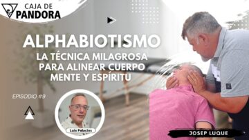 Alphabiotismo, la Técnica Milagrosa para alinear cuerpo, mente y espíritu con Josep Luque (BQ)