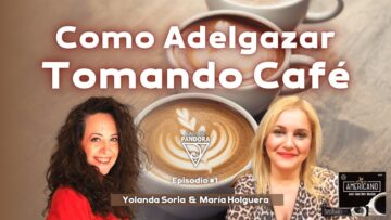 Como Adelgazar Tomando Café con Yolanda Soria & María Holguera (BQ)