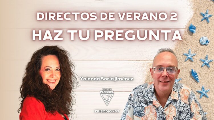 DIRECTOS DE VERANO 2. Haz tu Preguntas a Yolanda Soria y Luis Palacios (BQ)