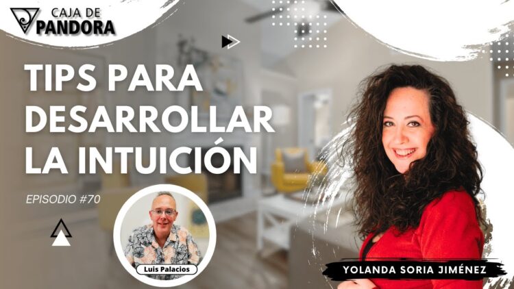 TIPS PARA DESARROLLAR LA INTUICIÓN con Yolanda Soria (BQ)