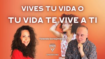 VIVES TU VIDA O TU VIDA TE VIVE A TI con Yolanda Soria Jiménez (BQ)