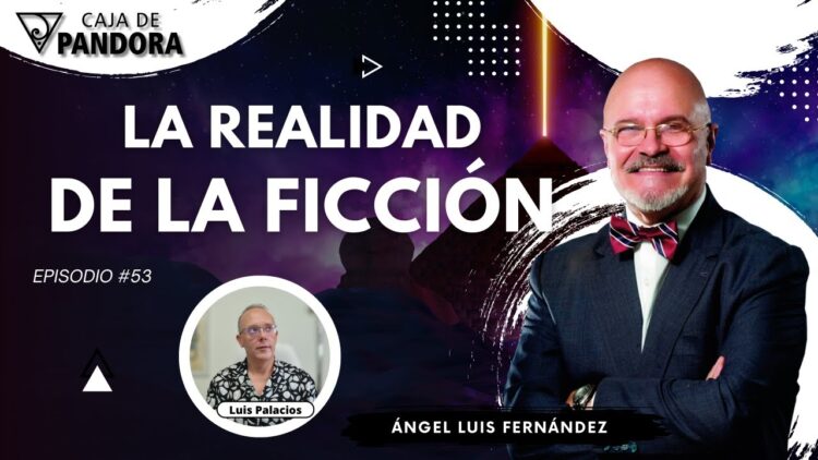 LA REALIDAD DE LA FICCIÓN con Ángel Luis Fernández (BQ)