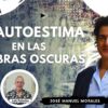 La Autoestima en las Palabras Oscuras con José Manuel Morales (BQ)