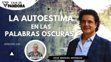La Autoestima en las Palabras Oscuras con José Manuel Morales (BQ)