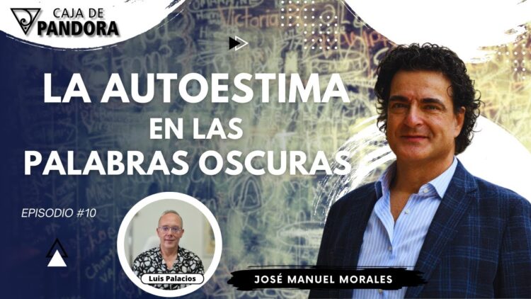 La Autoestima en las Palabras Oscuras con José Manuel Morales (BQ)