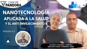 Nanotecnología aplicada a la Salud y el Anti Envejecimiento II con Licinia Cuadros, Héctor Hugo (BQ)
