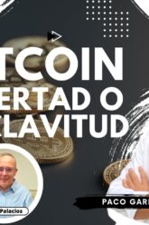 Bitcoin Libertad o Esclavitud con Paco Garijo (BQ)
