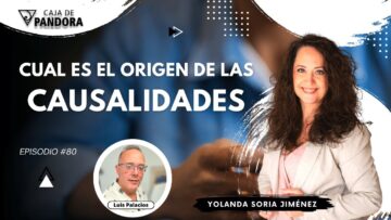 CUAL ES EL ORIGEN DE LAS CAUSALIDADES con Yolanda Soria (BQ)