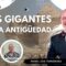 LOS GIGANTES DE LA ANTIGÜEDAD con Ángel Luis Fernández (BQ)
