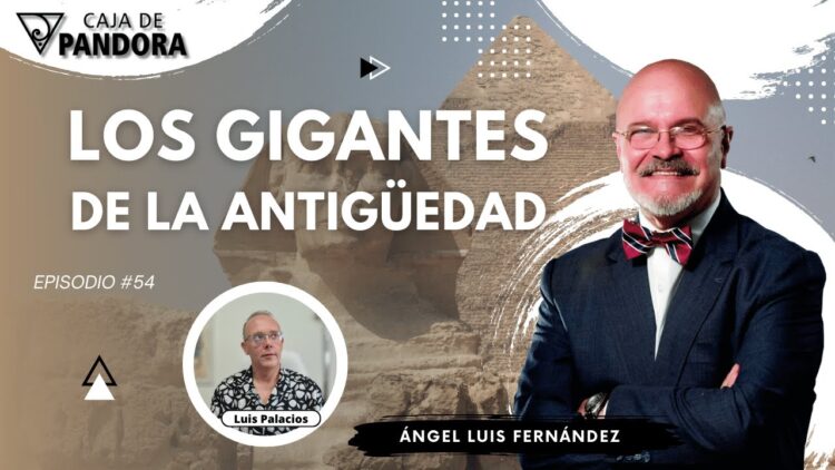 LOS GIGANTES DE LA ANTIGÜEDAD con Ángel Luis Fernández (BQ)