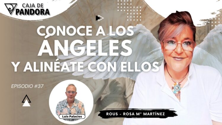 Conoce a los Ángeles y Alinéate con Ellos con Rous – Rosa Mª Martínez (BQ)