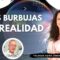 LAS BURBUJAS DE REALIDAD con Yolanda Soria (BQ)