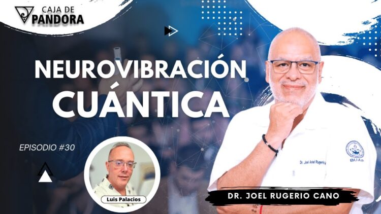 NEUROVIBRACIÓN CUÁNTICA con Dr. Joel Rugerio (BQ)