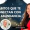 Hábitos que te Conectan con la Abundancia con Olga Romero (BQ)