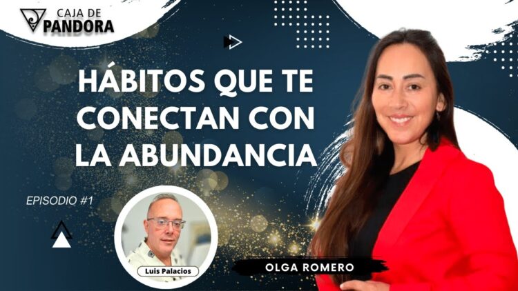 Hábitos que te Conectan con la Abundancia con Olga Romero (BQ)