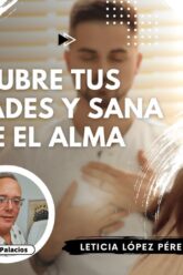 Descubre Tus Facultades y Sana desde el Alma con Leticia López Pérez (BQ)