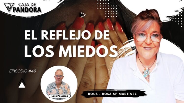 EL REFLEJO DE LOS MIEDOS con Rous – Rosa Mª Martínez (BQ)
