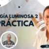 Energía Luminosa 2. Práctica con Dr. José Osuna (BQ)