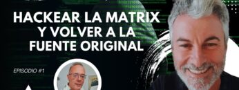 HACKEAR LA MATRIX Y VOLVER A LA FUENTE ORIGINAL con Emiliano Moroni (BQ)