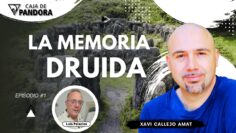 LA MEMORIA DRUIDA con Xavi Callejo Amat (BQ)