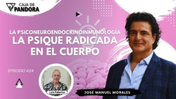 La Psiconeuroendocrinoinmunología, la psique radicada en el cuerpo con José Manuel Morales (BQ)