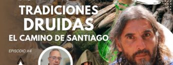 Tradiciones, Druidas y el Camino de Santiago con Humberto Barreiro Villar + invitados (BQ)