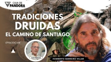 Tradiciones, Druidas y el Camino de Santiago con Humberto Barreiro Villar + invitados (BQ)