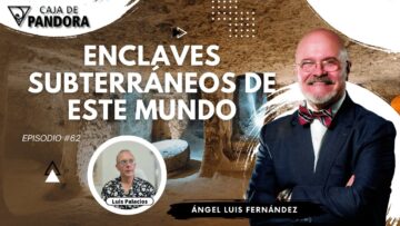 ENCLAVES SUBTERRÁNEOS DE ESTE MUNDO con Ángel Luis Fernández (BQ)