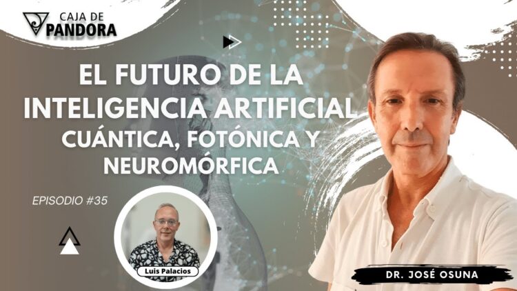 El Futuro de la Inteligencia Artificial_ Cuántica, Fotónica y Neuromórfica con Dr. José Osuna (BQ)