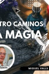 LOS CUATRO CAMINOS DE LA MAGIA con Miguel Valls (BQ)