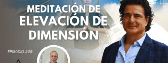 Meditación de Elevación de Dimensión con José Manuel Morales (BQ)