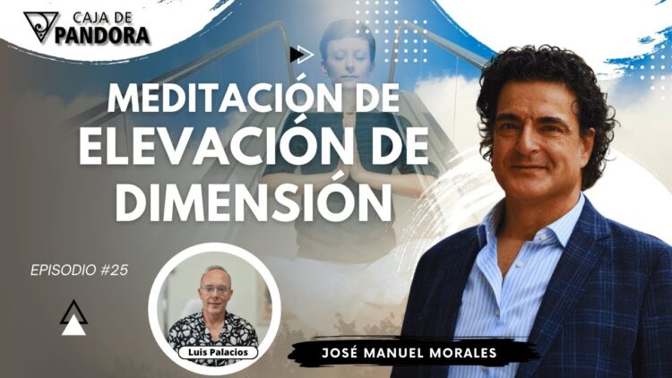 Meditación de Elevación de Dimensión con José Manuel Morales (BQ)