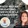 SERVICIO MILITAR OBLIGATORIO AL SERVICIO DE LA MILITARIZACIÓN con Mariano Arnal & María del Mar Cruz (BQ)
