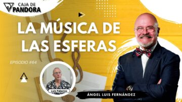 LA MÚSICA DE LAS ESFERAS con Ángel Luis Fernández (BQ)