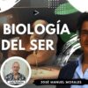 La Biología del Ser con José Manuel Morales (BQ)