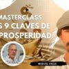MasterClass – Las 9 Claves de la Prosperidad con Miguel Valls González (BQ)