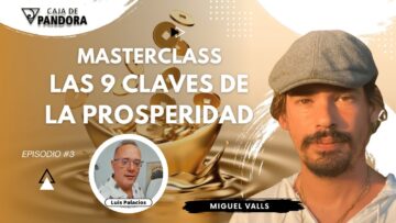 MasterClass – Las 9 Claves de la Prosperidad con Miguel Valls González (BQ)