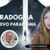 Paradogma, el Nuevo Paradigma con Francis Lamadrid (BQ)