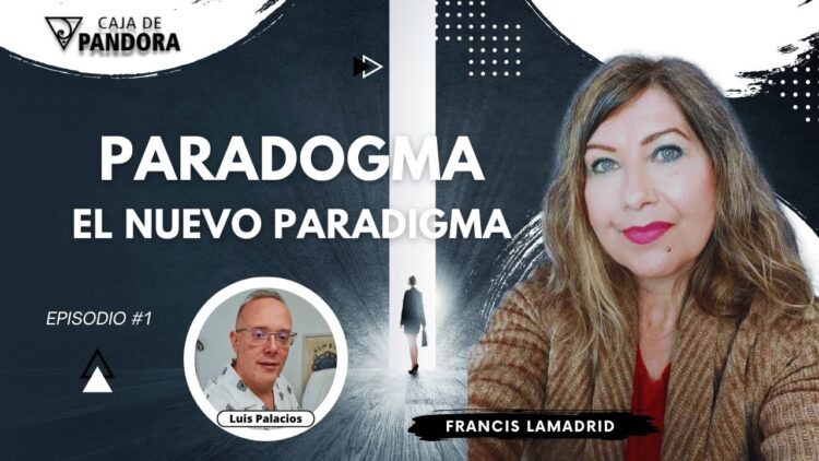 Paradogma, el Nuevo Paradigma con Francis Lamadrid (BQ)