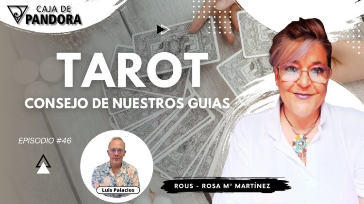 Tarot. Consejo de Nuestros Guías con Rous – Rosa Mª Martínez (BQ)