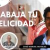Trabaja tu Felicidad con José Manuel Morales (BQ)