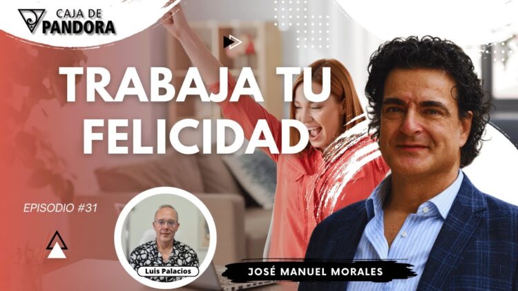 Trabaja tu Felicidad con José Manuel Morales (BQ)