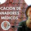 VOCACIÓN DE SANADORES Y MÉDICOS con Jaumesu (BQ)