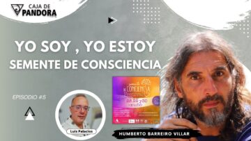 Yo Soy , Yo Estoy, Semente de Consciencia con Humberto Barreiro Villar (BQ)