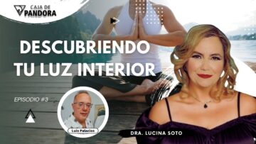 DESCUBRIENDO TU LUZ INTERIOR con la Dra. Lucina Soto (BQ)