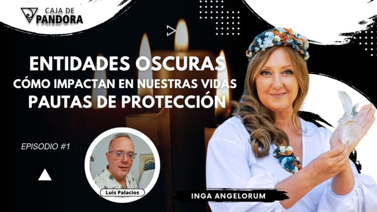 Entidades oscuras_ cómo impactan en nuestras vidas. Pautas de protección con Inga Angelorum (BQ)