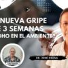 La Nueva Gripe de 3 Semanas. ¿Un Moho en el Ambiente_ con Dr. José Osuna (BQ)