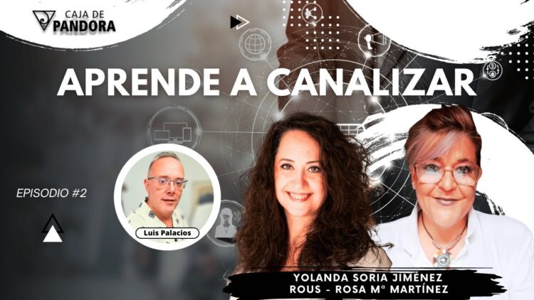 APRENDE A CANALIZAR con Yolanda Soria y Rous – Rosa Mª Martínez (BQ)