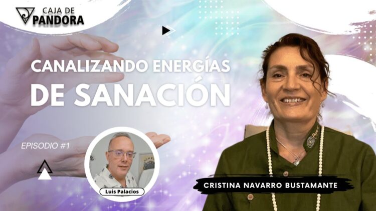 CANALIZANDO ENERGÍAS DE SANACIÓN con Cristina Navarro Bustamante (BQ)
